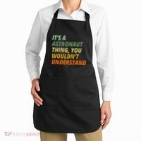 It's A Astronaut Thing You Wouldn't Understand Apron thumb 2
