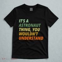 It's A Astronaut Thing You Wouldn't Understand T-Shirt thumb 5
