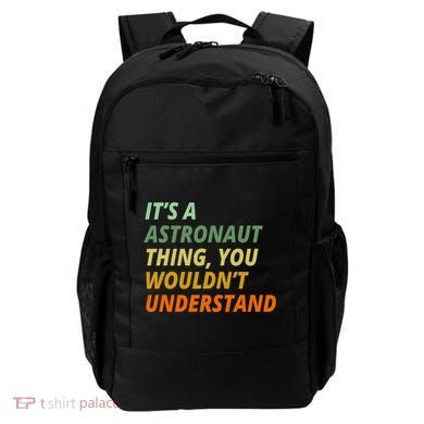 It's A Astronaut Thing You Wouldn't Understand Backpack