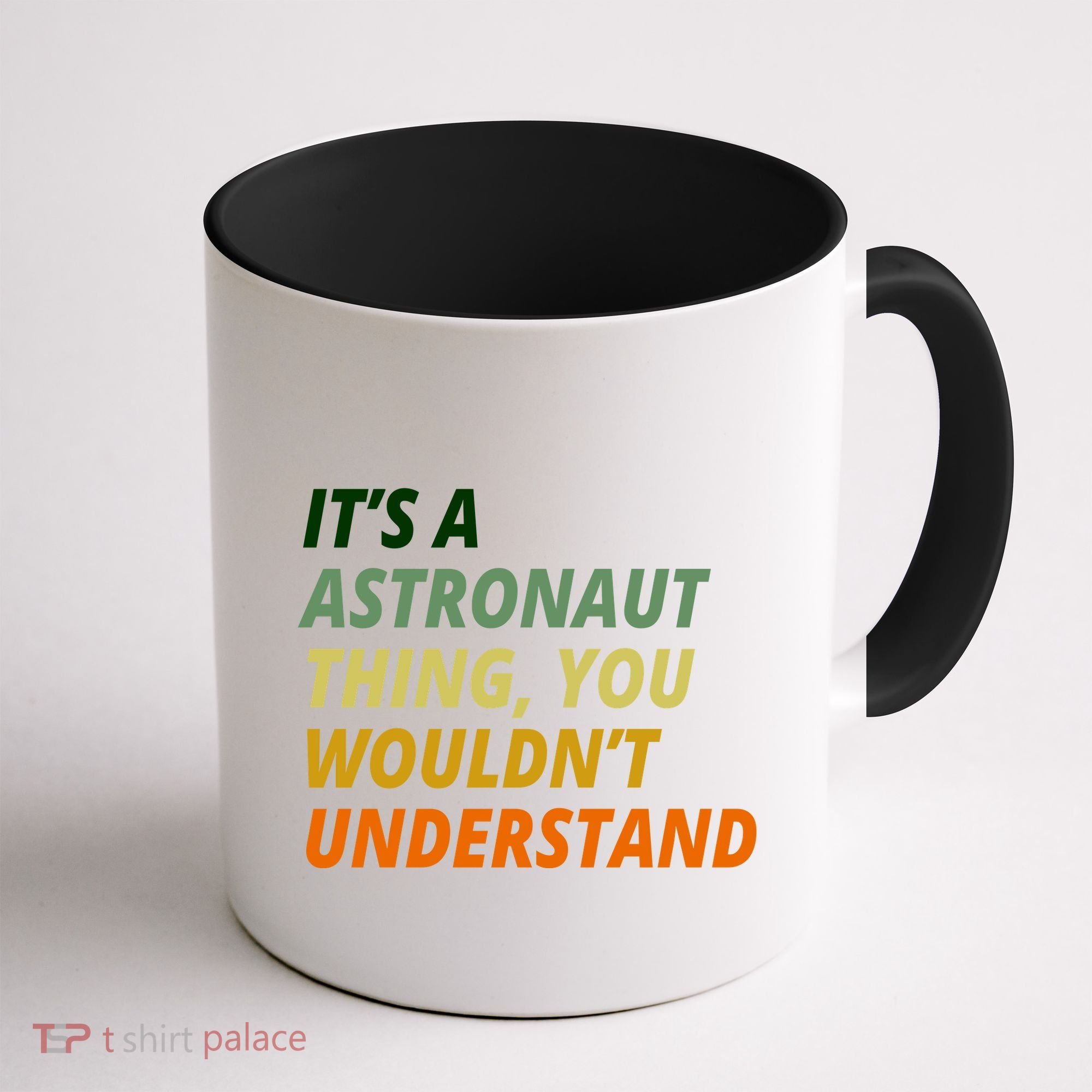 It's A Astronaut Thing You Wouldn't Understand Coffee Mug
