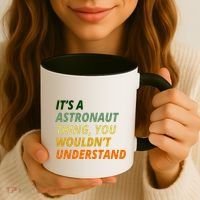 It's A Astronaut Thing You Wouldn't Understand Coffee Mug thumb 3
