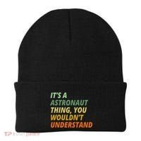 It's A Astronaut Thing You Wouldn't Understand Beanie thumb 0
