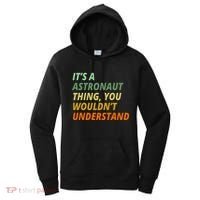 It's A Astronaut Thing You Wouldn't Understand Women's Hoodie thumb 0