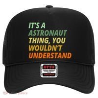 It's A Astronaut Thing You Wouldn't Understand Hat thumb 0