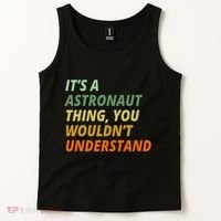It's A Astronaut Thing You Wouldn't Understand Tank Top thumb 2