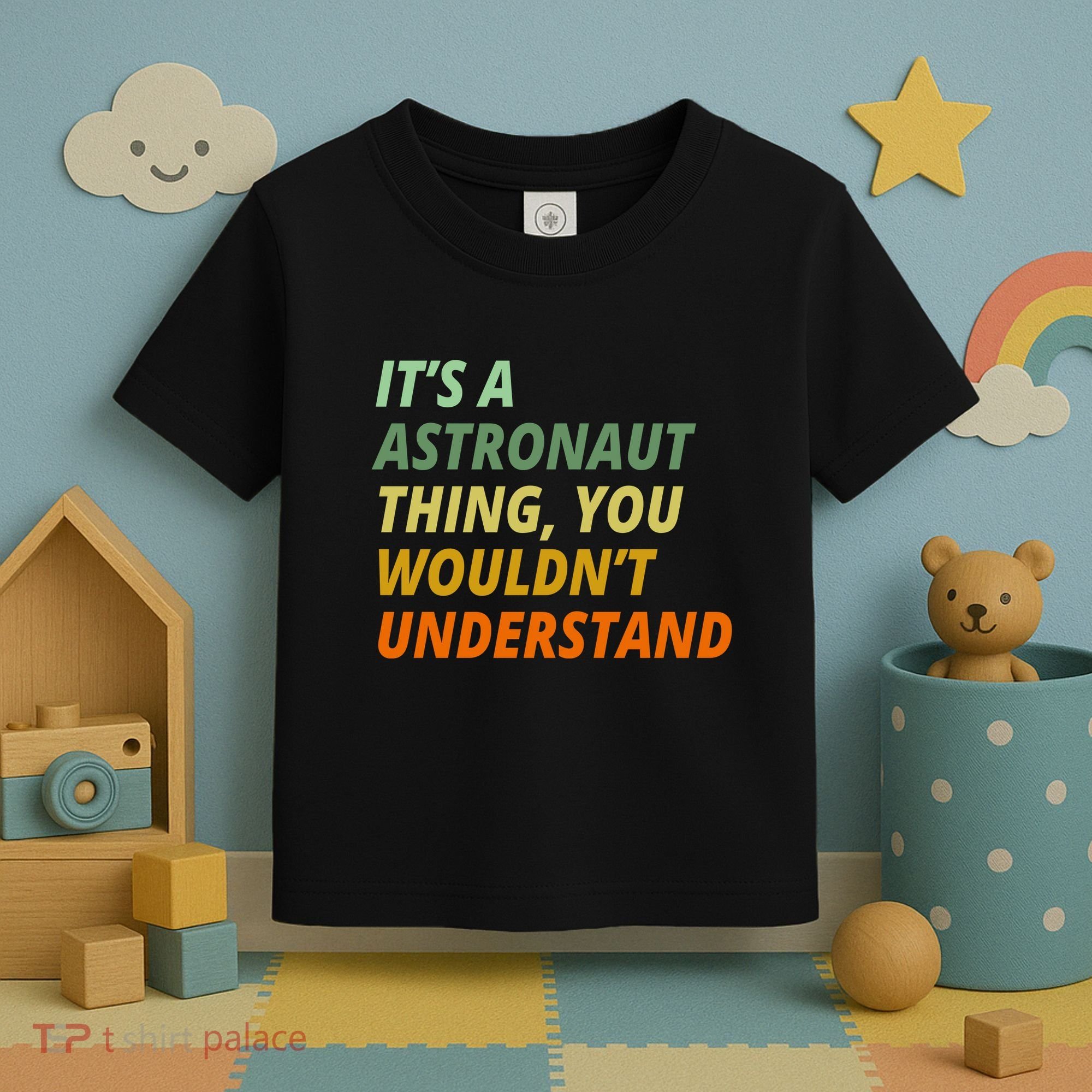It's A Astronaut Thing You Wouldn't Understand Toddler T-Shirt