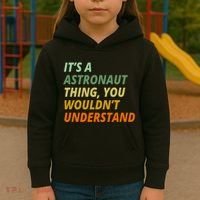 It's A Astronaut Thing You Wouldn't Understand Kids Hoodie thumb 3
