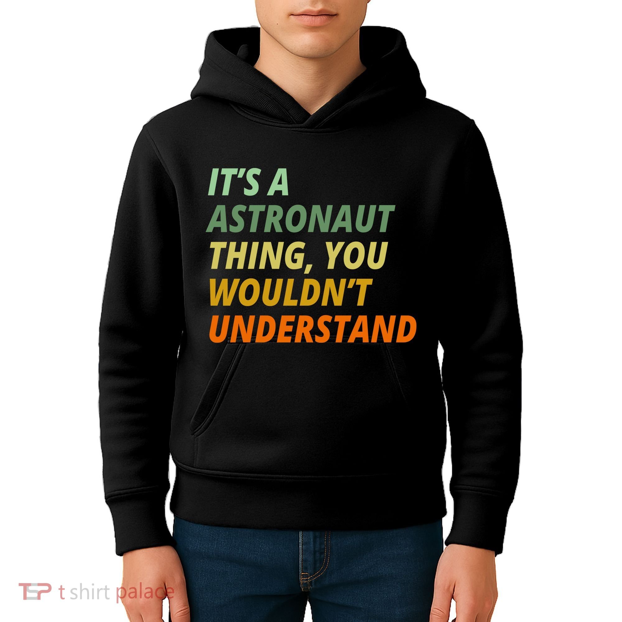 It's A Astronaut Thing You Wouldn't Understand Kids Hoodie