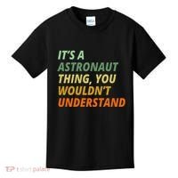 It's A Astronaut Thing You Wouldn't Understand Kids T-Shirt thumb 0