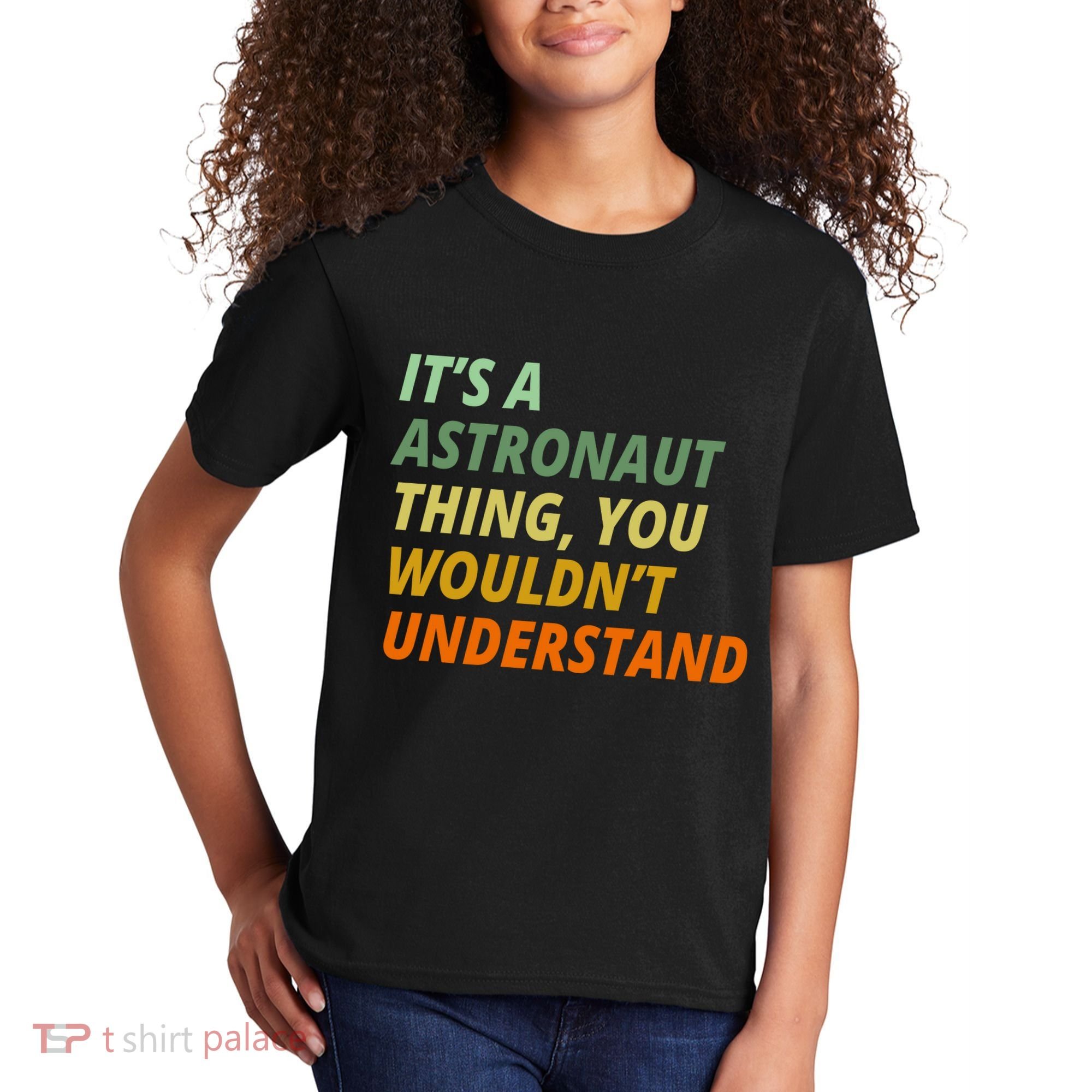 It's A Astronaut Thing You Wouldn't Understand Kids T-Shirt
