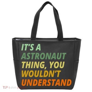 It's A Astronaut Thing You Wouldn't Understand Tote Bag