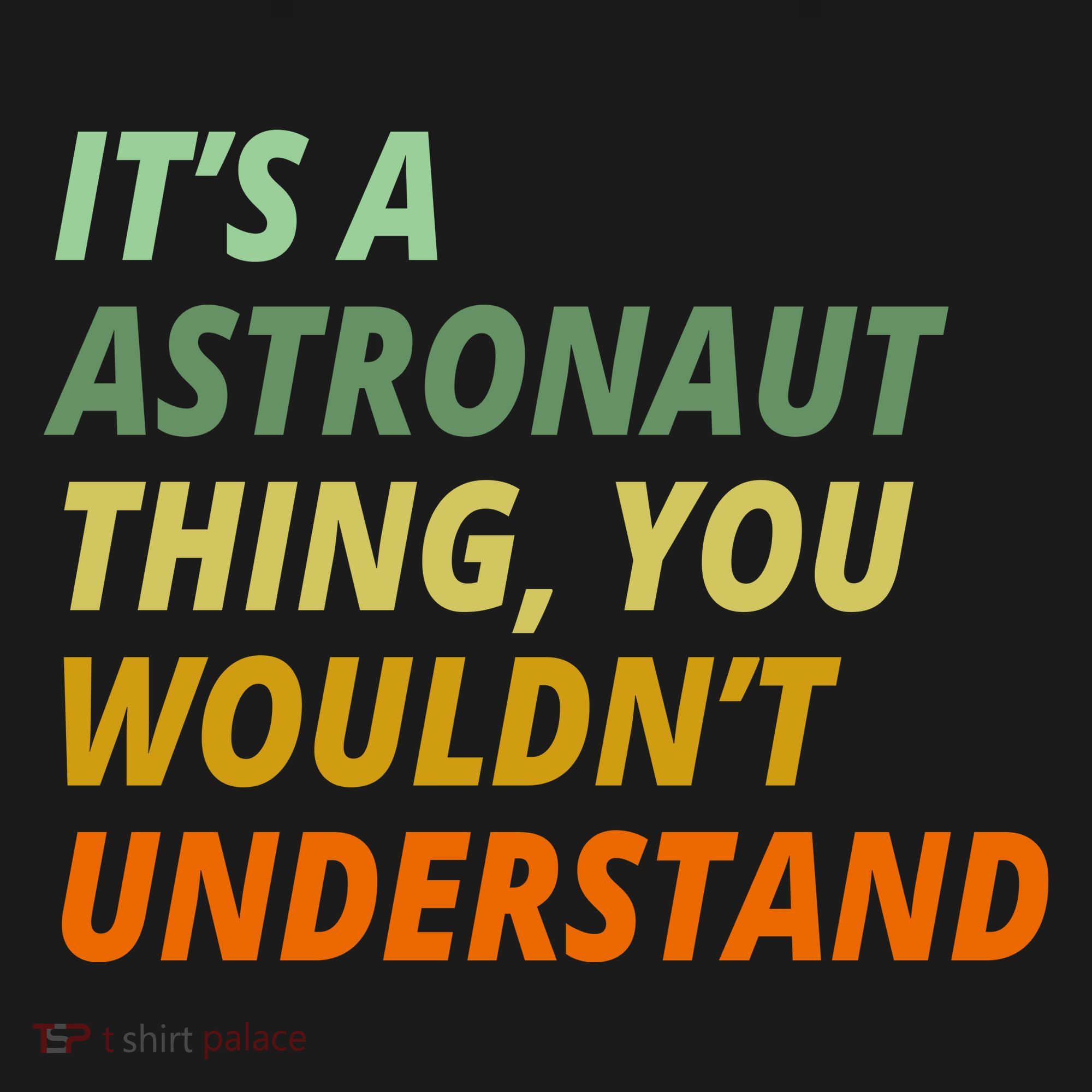 It's A Astronaut Thing You Wouldn't Understand Tote Bag