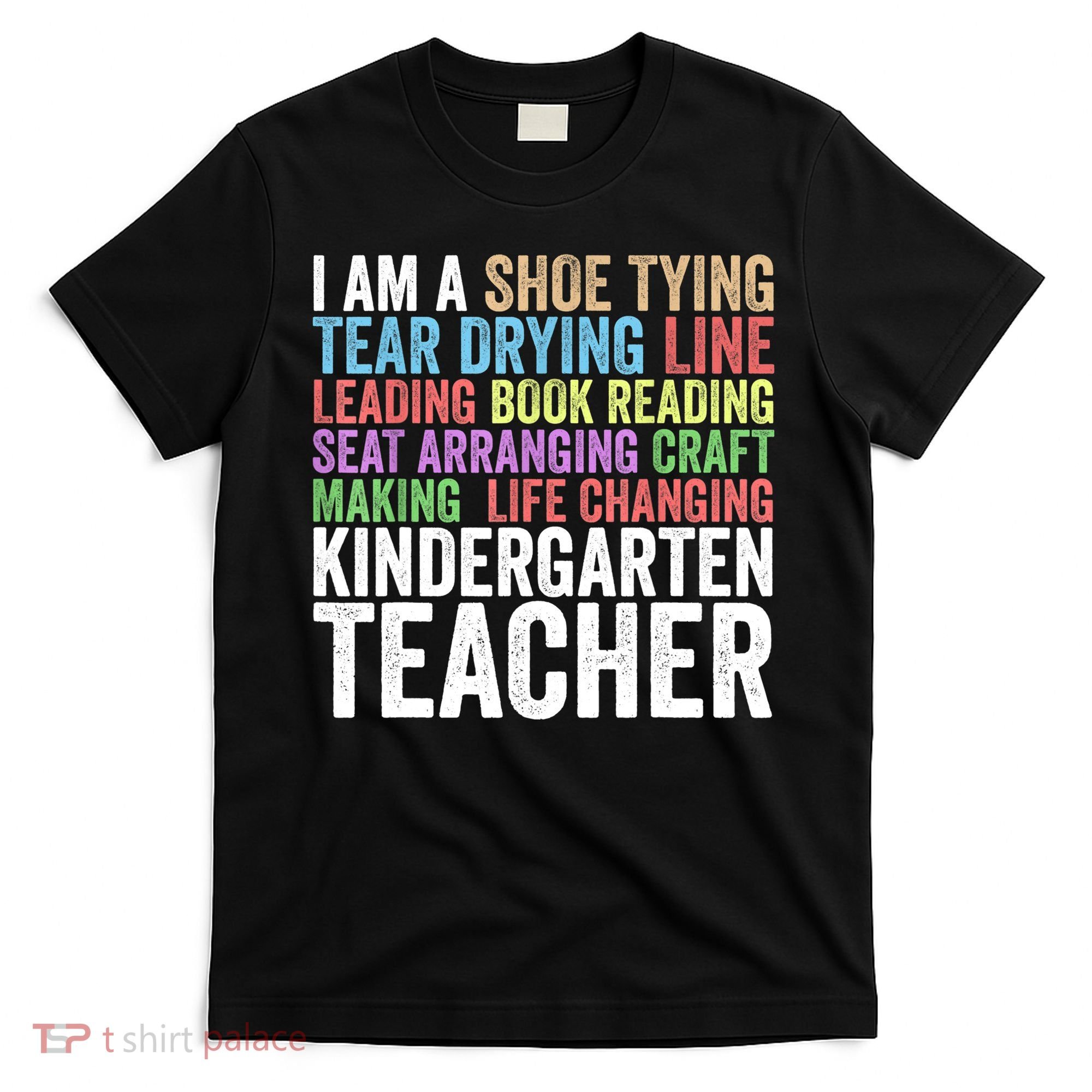 I Am A Kindergarten Teacher Cool Gift Creative Gift T-Shirt