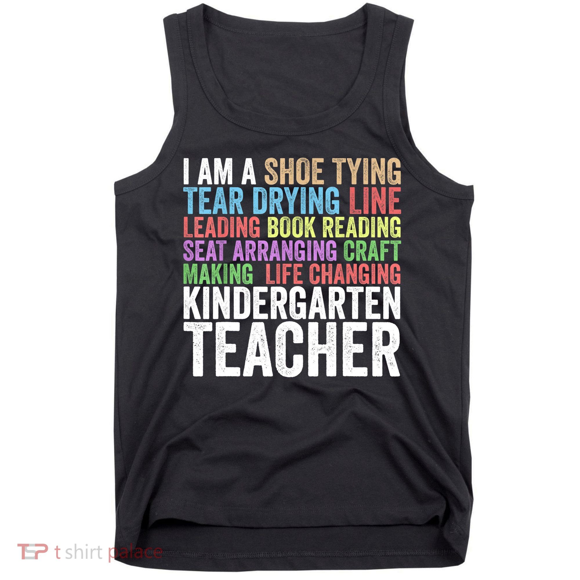 I Am A Kindergarten Teacher Cool Gift Creative Gift Tank Top
