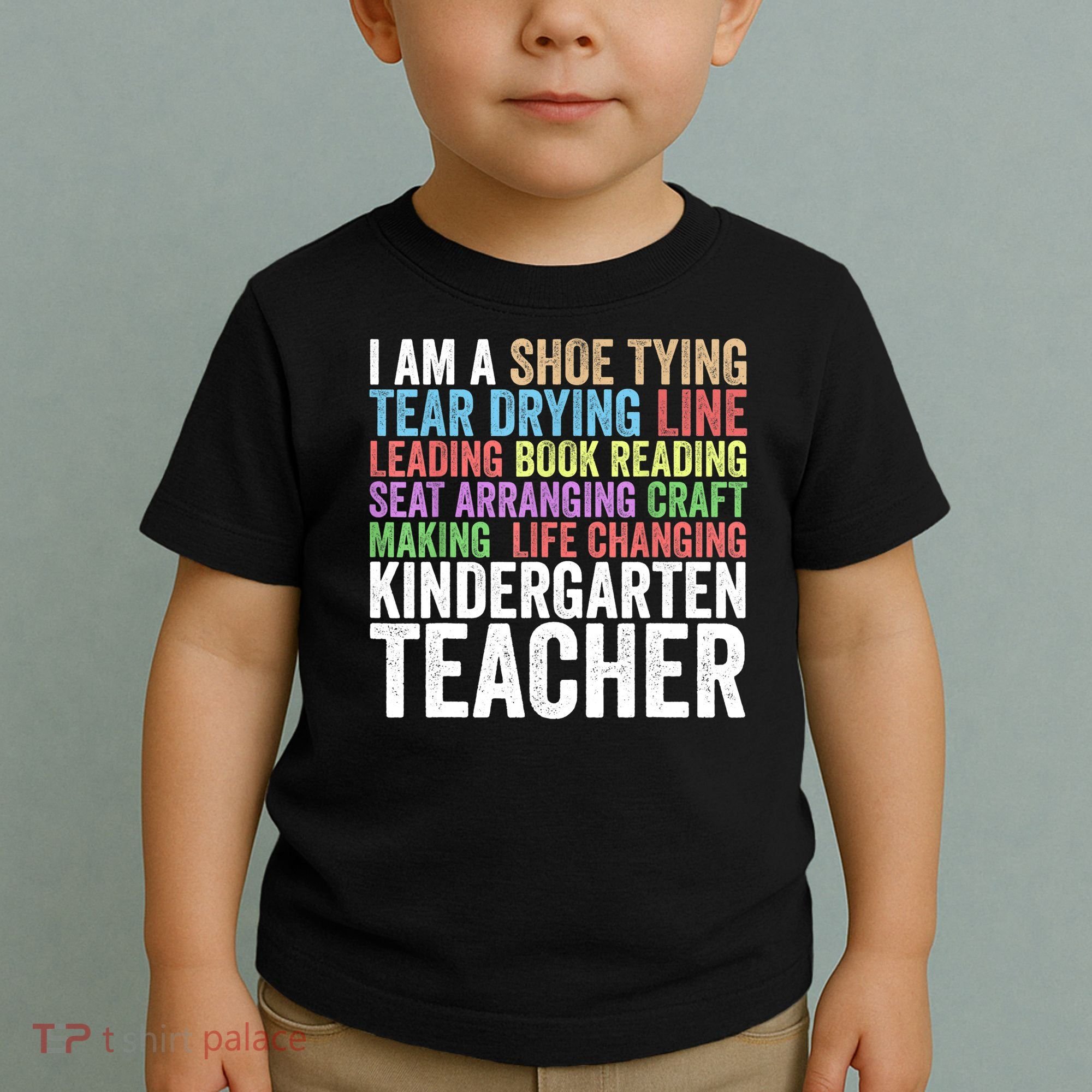 I Am A Kindergarten Teacher Cool Gift Creative Gift Toddler T-Shirt