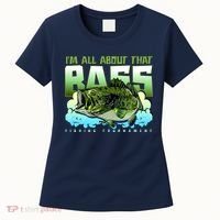 I Am All About That Bass Fishing Women's T-Shirt thumb 0