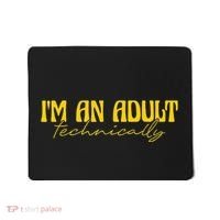 I'm An Adult Technically Adultish 18th Birthday Mousepad thumb 0