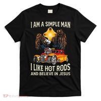 I Am A Simple Man I Like Hot Rods And Believe In Jesus T-Shirt thumb 0