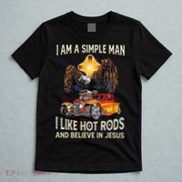 I Am A Simple Man I Like Hot Rods And Believe In Jesus T-Shirt thumb 5