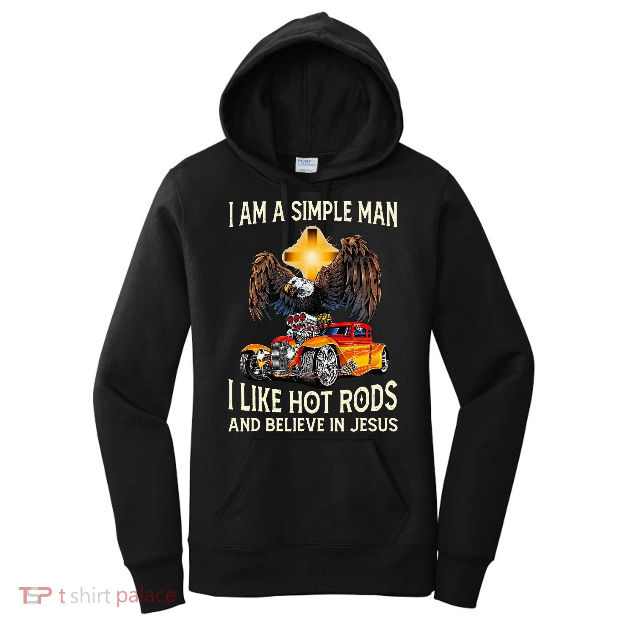 I Am A Simple Man I Like Hot Rods And Believe In Jesus Women's Hoodie