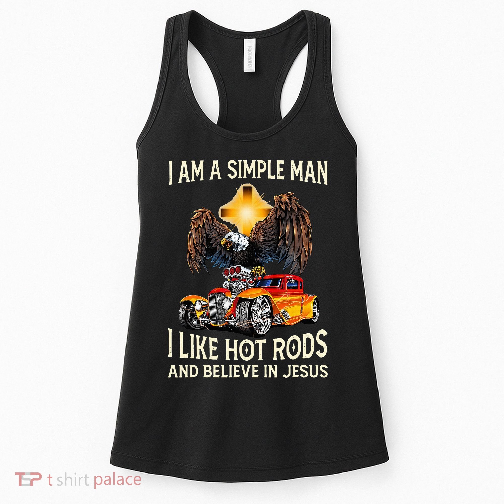 I Am A Simple Man I Like Hot Rods And Believe In Jesus Women's Tank Top