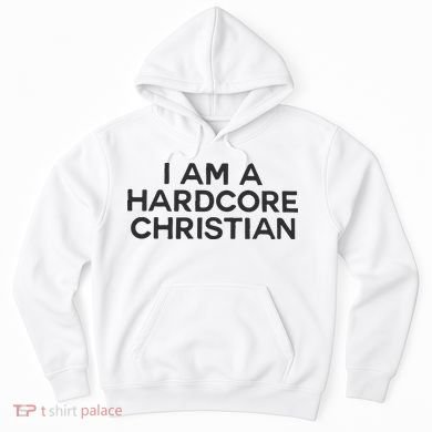 I Am A Hardcore Christian Front Horner Hater Back Hoodie