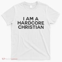 I Am A Hardcore Christian Front Horner Hater Back T-Shirt thumb 0