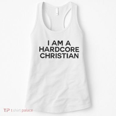 I Am A Hardcore Christian Front Horner Hater Back Women's Tank Top