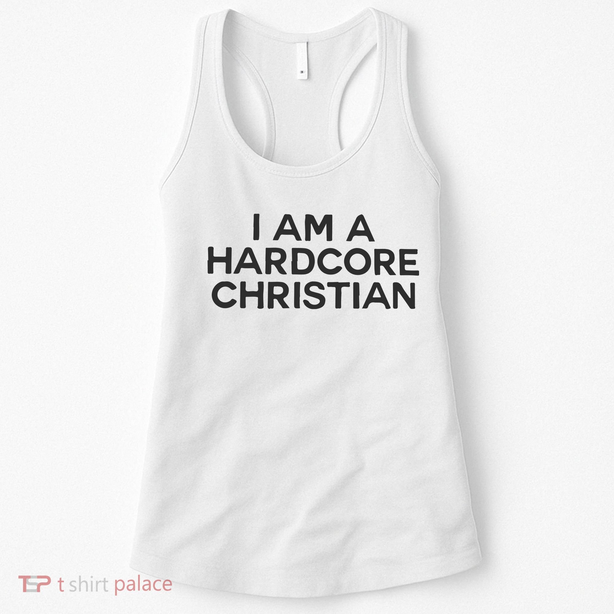 I Am A Hardcore Christian Front Horner Hater Back Women's Tank Top