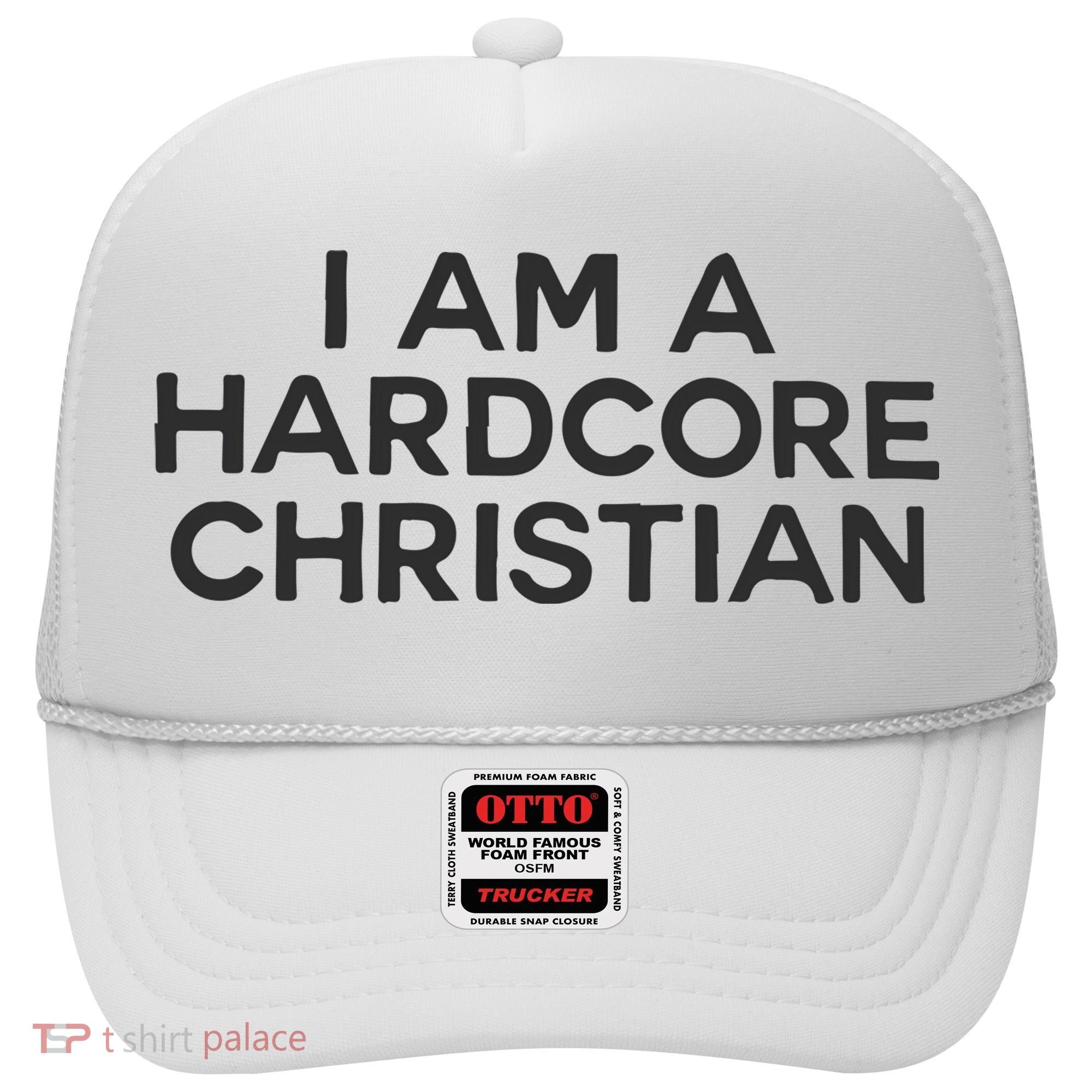 I Am A Hardcore Christian Front Horner Hater Back Hat