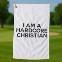 I Am A Hardcore Christian Front Horner Hater Back Golf Towel thumb 1