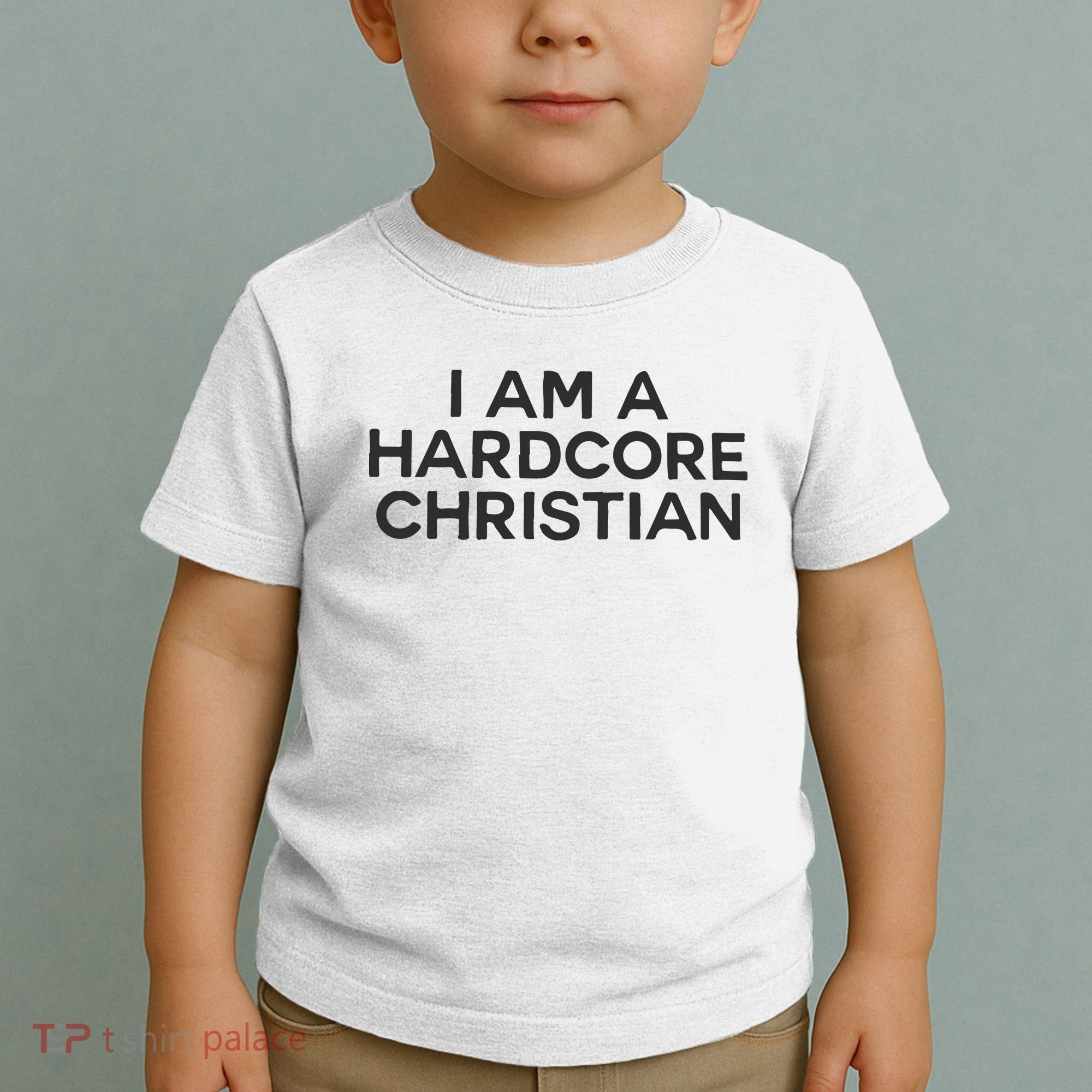 I Am A Hardcore Christian Front Horner Hater Back Toddler T-Shirt
