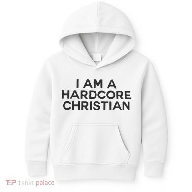 I Am A Hardcore Christian Front Horner Hater Back Kids Hoodie