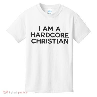 I Am A Hardcore Christian Front Horner Hater Back Kids T-Shirt