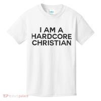 I Am A Hardcore Christian Front Horner Hater Back Kids T-Shirt thumb 0