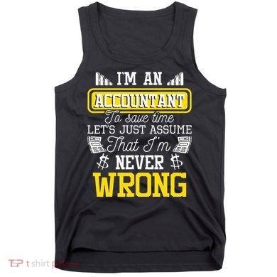Im An Accountant To Save Time Auditor Auditing Bookkeeper Tank Top