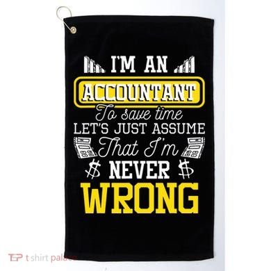Im An Accountant To Save Time Auditor Auditing Bookkeeper Golf Towel
