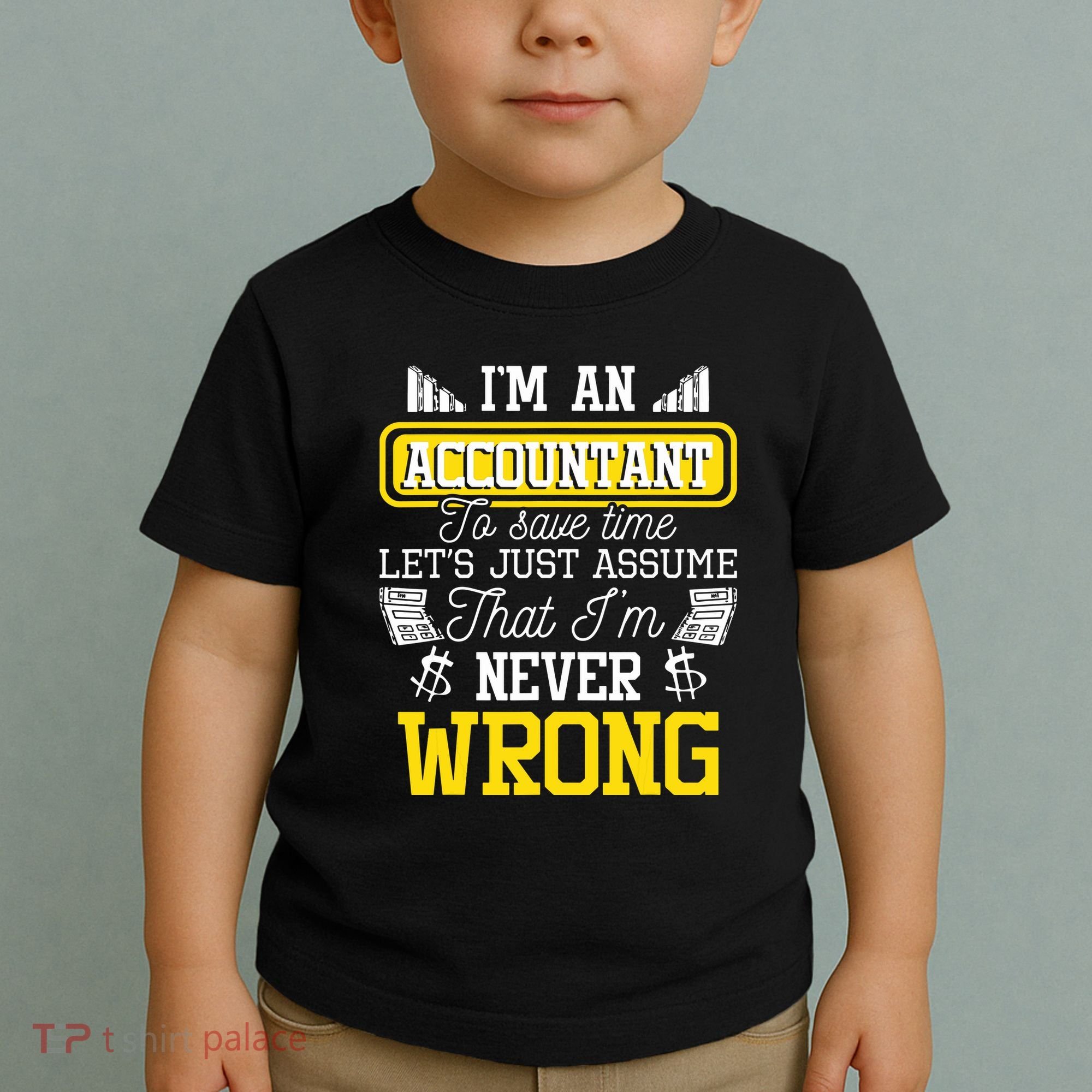 Im An Accountant To Save Time Auditor Auditing Bookkeeper Toddler T-Shirt