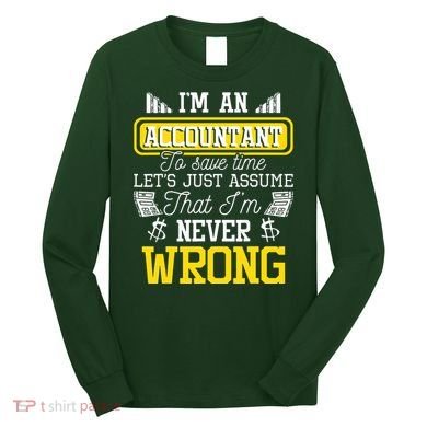 Im An Accountant To Save Time Auditor Auditing Bookkeeper Long Sleeve Shirt
