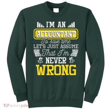 Im An Accountant To Save Time Auditor Auditing Bookkeeper Sweatshirt
