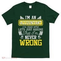 Im An Accountant To Save Time Auditor Auditing Bookkeeper T-Shirt thumb 0