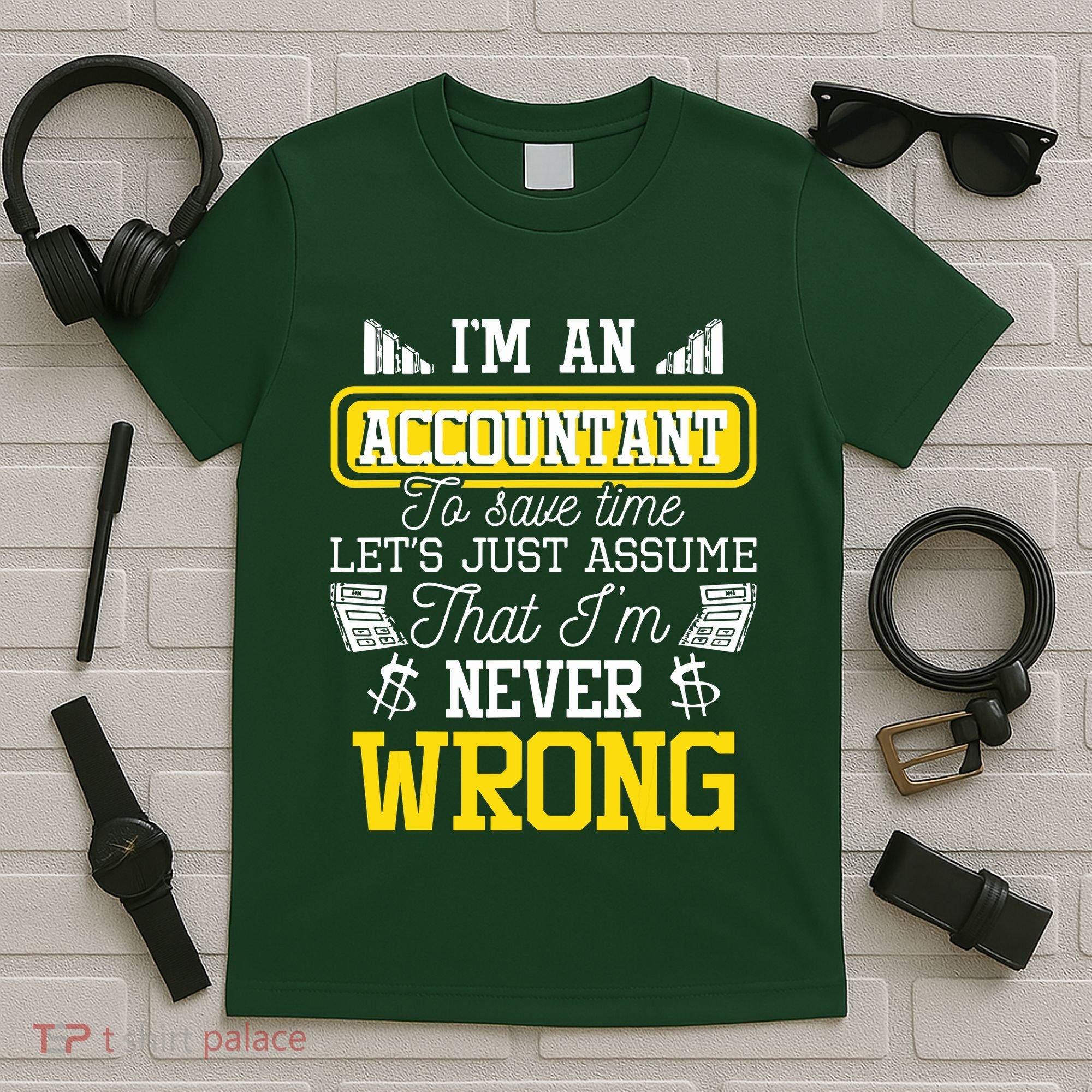 Im An Accountant To Save Time Auditor Auditing Bookkeeper T-Shirt