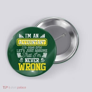 Im An Accountant To Save Time Auditor Auditing Bookkeeper Button