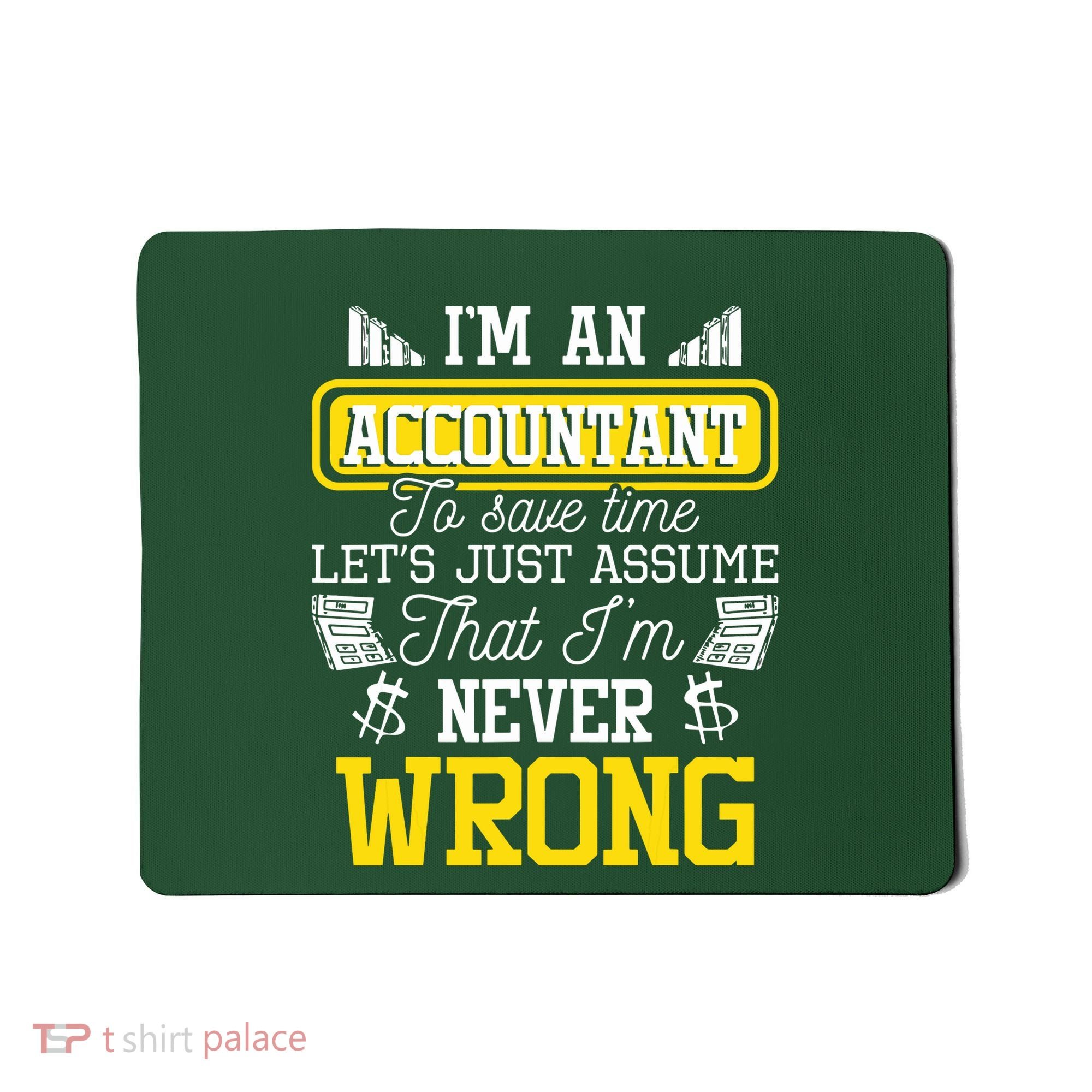 Im An Accountant To Save Time Auditor Auditing Bookkeeper Mousepad