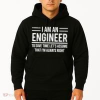 I Am An Engineer To Save Time I'm Always Right Funny TShirt Hoodie thumb 2