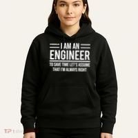 I Am An Engineer To Save Time I'm Always Right Funny TShirt Hoodie thumb 5