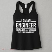 I Am An Engineer To Save Time I'm Always Right Funny TShirt Women's Tank Top thumb 3