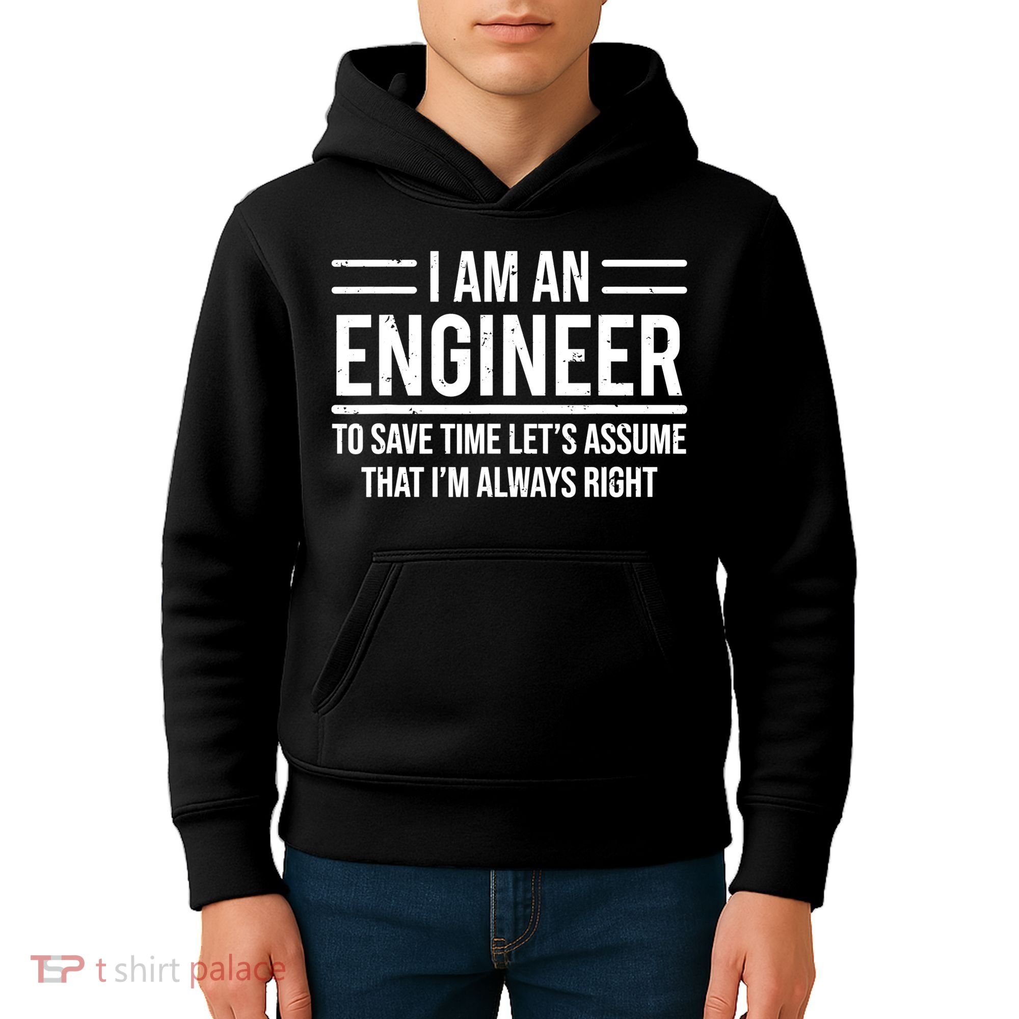 I Am An Engineer To Save Time I'm Always Right Funny TShirt Kids Hoodie