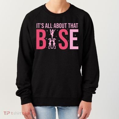 Its All About That Base Cheer Funny Cheerleader Cheerleading Women's Sweatshirt