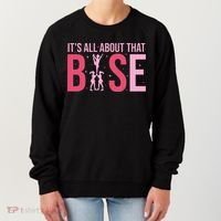 Its All About That Base Cheer Funny Cheerleader Cheerleading Women's Sweatshirt thumb 0